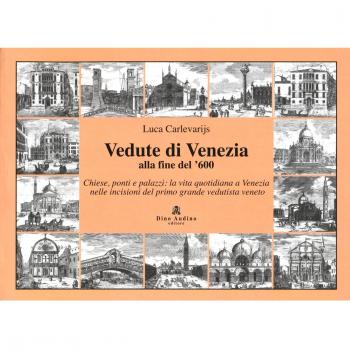 Vedute di Venezia alla fine del '600. Chiese, ponti e palazzi: la...