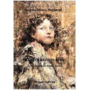 Brancolare nel buio. I racconti della buona notte