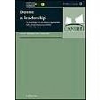 Donne e leadership. Per lo sviluppo di una cultura organizzativa delle amministrazioni pubbliche in ottica di genere