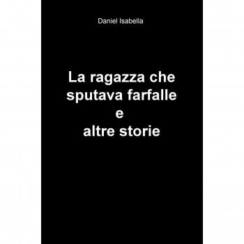 La ragazza che sputava farfalle e altre storie