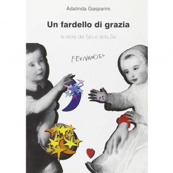 Un fardello di grazia. Le storie del tato e della zia