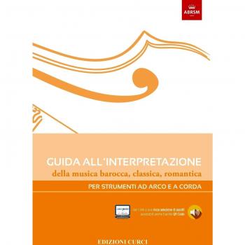 Guida all'interpretazione della musica barocca, classica, romantica. Per strumenti ad arco e a corda