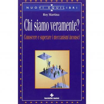 Chi siamo veramente? Conoscere e superare i meccanismi inconsci