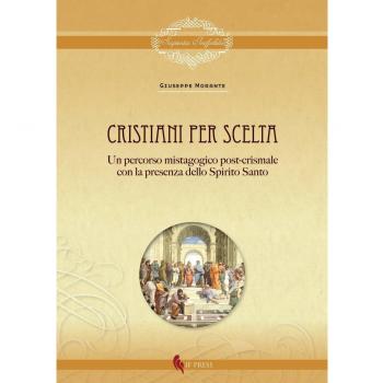 Cristiani per scelta. Un percorso mistagogico post-crismale con la presenza dello spirito santo