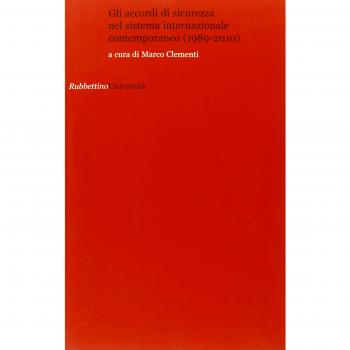 Gli accordi di sicurezza nel sistema internazionale contemporaneo (1989-2010)