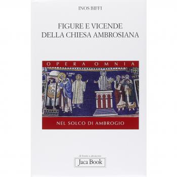 Figure e vicende della chiesa ambrosiana. Nel solco di Ambrogio