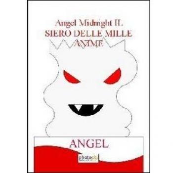 Il siero delle mille anime. Angel midnight