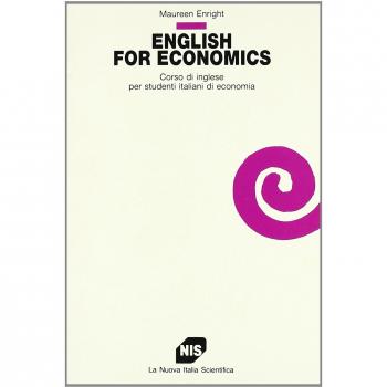 English for economics. Corso di lingua inglese per studenti italiani di economia