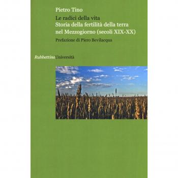 Le radici della vita. Storia della fertilità della terra nel Mezzogiorno (secoli XIX-XX)