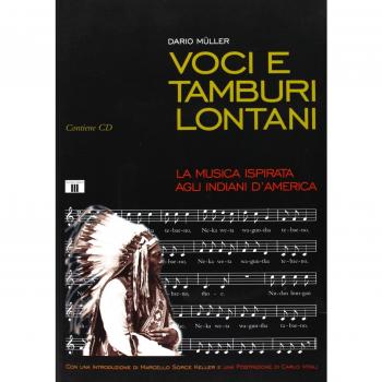 Voci e tamburi lontani. La musica ispirata agli indiani d'America. Con CD Audio