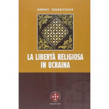 La libertà religiosa in Ucraina. Lo studio storico-giuridico della legislazione 1919-2000