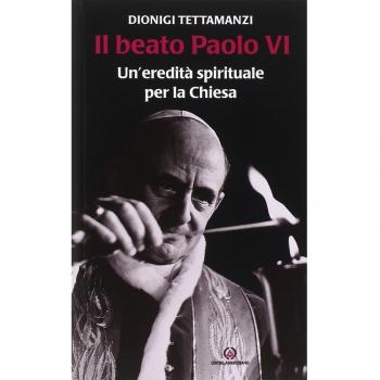 Il beato Paolo VI. Un'eredità spirituale per la Chiesa