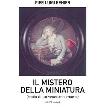Il mistero della miniatura. Storia di un veneziano errante