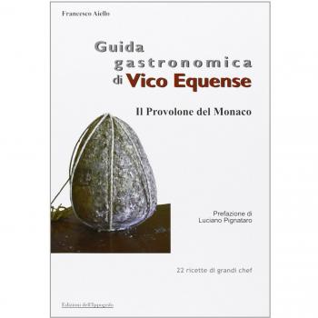 Guida gastronomica di Vico Equense. Il provolone del monaco