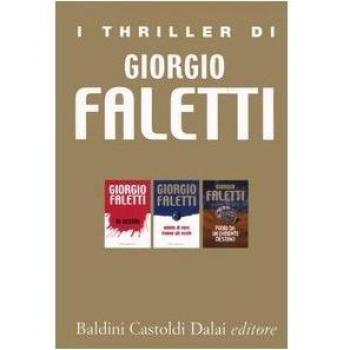 I thriller di Giorgio Faletti: Io uccido-Niente di vero tranne gli occhi-Fuori da un evidente destino