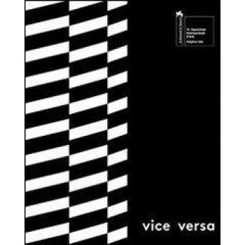 Vice versa. Padiglione Italia alla 55° esposizione internazionale d'arte, la Biennale di Venezia. Ediz. multilingue