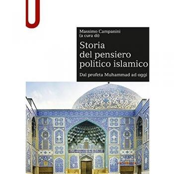 Storia del pensiero politico islamico. Dal profeta Muhammad ad oggi