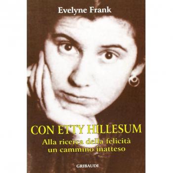 Con Etty Hillesum. Alla ricerca della felicità, un cammino inatteso