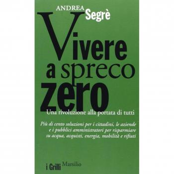 Vivere a spreco zero. Una rivoluzione alla portata di tutti