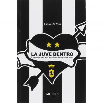 La Juve dentro: Il racconto di una passione in bianco e nero