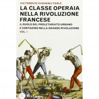 La classe operaia nella rivoluzione francese. Il ruolo del proletariato urbano e contadino nella Grande Rivoluzione