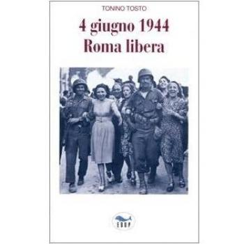 4 giugno 1944 Roma libera