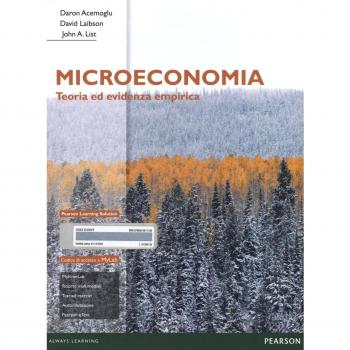 Microeconomia. Teoria ed evidenza empirica. Ediz. mylab. Con espansione online