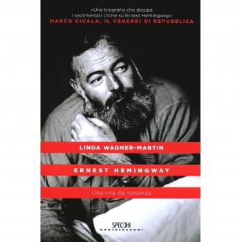 Ernest Hemingway. Una vita da romanzo