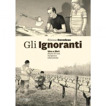 Gli ignoranti. Vino e libri: diario di una reciproca educazione