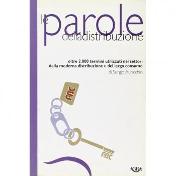 Le parole della distruzione. Oltre 2000 termini utilizzati nei settori della moderna distribuzione e del largo consumo