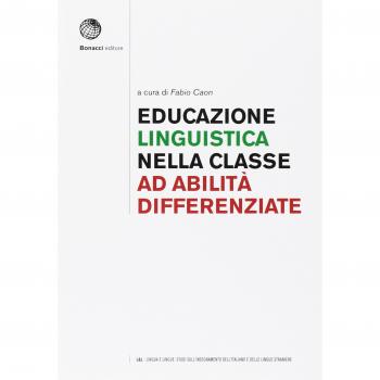 Educazione linguistica nella classe ad abilità differenziate. Teorie di riferimento e quadro metodologico. Con Contenuto digitale