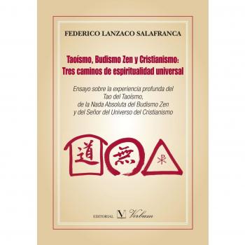 Taoísmo, budismo zen y cristianismo: tres caminos de espiritualidad universal (Tapa blanda con solapas).