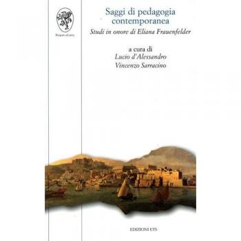 Saggi di pedagogia contemporanea. Studi in onore di Eliana Frauenfelder