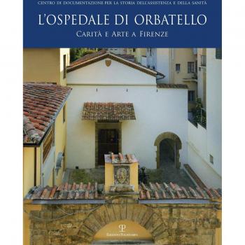 L'ospedale di Orbatello. Carità e arte a Firenze
