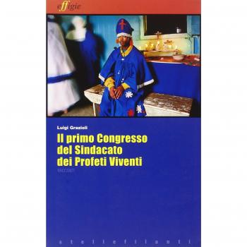 Il primo congresso del sindacato dei profeti viventi