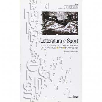 Letteratura e sport. Atti del Convegno (Roma, 5-7 aprile 2001)