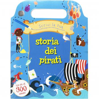 Scrivi la tua storia dei pirati. Con adesivi. Ediz. illustrata