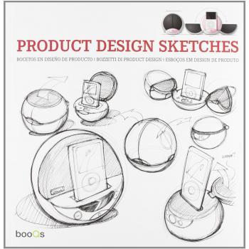 Sketches and 3D renderings. Product design from A to Z. Ediz. italiana, inglese, spagnola e portoghese