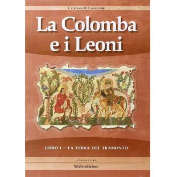 La terra del tramonto. La colomba e i leoni (Vol. 1)