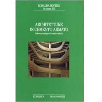 Architetture in cemento armato. Orientamenti per la conservazione