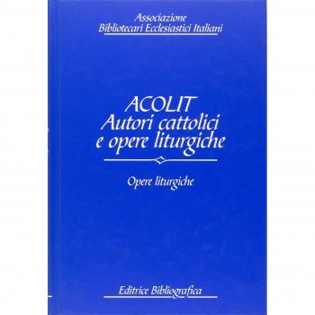Acolit. Autori cattolici e opere liturgiche. Ediz. italiana e inglese. Opere liturgiche (Vol. 3)