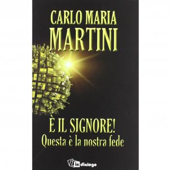 Ã il Signore! Questa Ã¨ la nostra fede