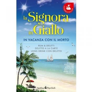 La signora in giallo. In vacanza con il morto: Rum & delitti-Delitto à la carte-Long drink con delitto