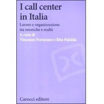I call center in Italia. Lavoro e organizzazione tra retoriche e realtà