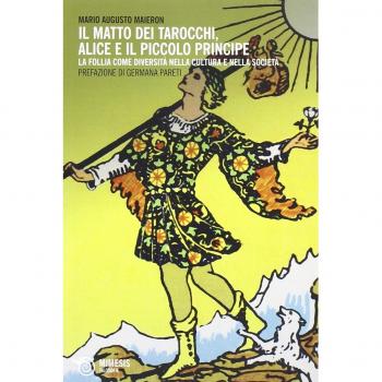 Il matto dei tarocchi, Alice e il Piccolo Principe. La follia come diversità nella cultura e nella società
