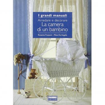 La camera di un bambino. Arredare e decorare