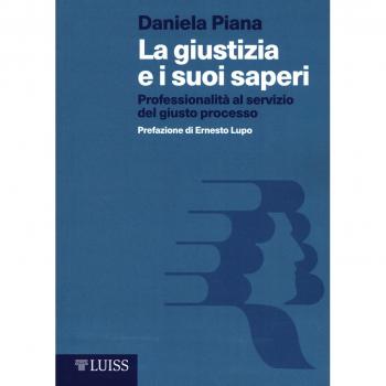 La giustizia e i suoi saperi. Professionalità al servizio del giusto processo