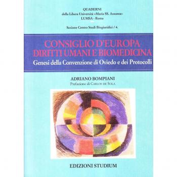 Consiglio d'Europa, diritti umani e biomedicina. Genesi della Convenzione di Oviedo e dei Protocolli