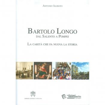Bartolo Longo dal Salento a Pompei. La carità che fa nuova la storia.