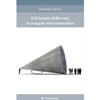Dal brusio delle voci al coagulo micronarratico